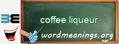 WordMeaning blackboard for coffee liqueur